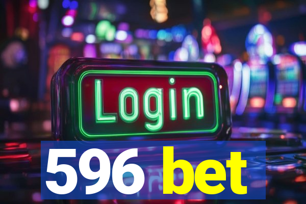 596 bet